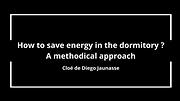 How to save energy in the dormitory: A Methodica..